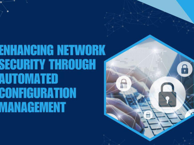 Enhancing Network Security Through Automated Configuration Management